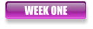 WEEK ONE